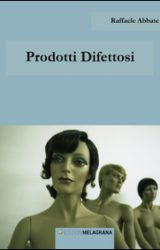 Intervista a Raffaele Abbate, autore de “Prodotti Difettosi”