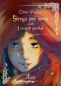 Strega per metà - I ricordi perduti (Volume Uno)