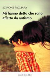 Mi hanno detto che sono affetto da autismo | Scipione Pagliara