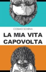 La mia vita capovolta | Cosimo Schena