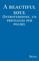 Intervista a Delia Martyn, autrice de “A beautiful soul (Introversione, un privilegio per pochi).”