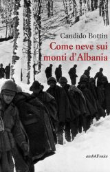 Intervista a Candido Bottin, autore de “Come neve sui monti d’Albania”