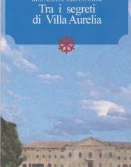 Tra i segreti di Villa Aurelia | Brunella Giovannini