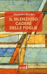 Intervista a Alessandro Baradel, autore de “Il silenzioso cadere delle foglie”