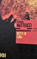 Intervista a Patrizia Matteucci, autrice de “Notte di luna”