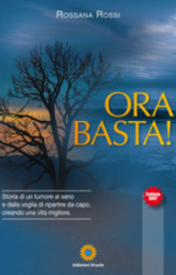 Ora basta! Storia di un tumore al seno | Rossana Rossi