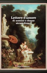 Lettere d’amore di uomini e donne straordinari