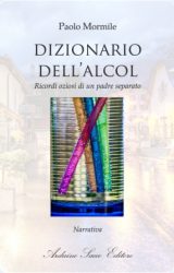 Intervista a Paolo Mormile, autore de “Dizionario dell’alcol – Ricordi oziosi di un padre separato”