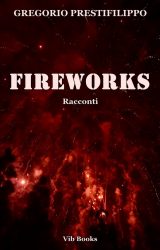 Intervista a Gregorio Prestifilippo, autore de “Fireworks”