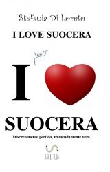 Intervista a Stefania Di Loreto, autrice de “I love suocera”