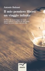 Intervista a Antonio Balzani, autore de “Il mio pensiero libero: un viaggio infinito”