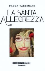 Intervista a Paola Tassinari, autrice de “La santa allegrezza”