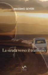 Intervista a Massimo Severi, autore de “La strada verso il tramonto”