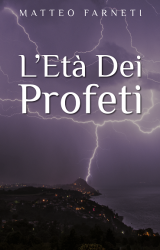 Intervista a Matteo Farneti, autore de “L’Età Dei Profeti”