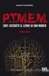 Intervista a Mauro Ciancimino, autore de “P.T.M.E.M. 1987 Uccidete il leone di San Marco”