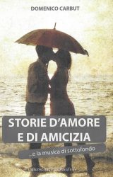 Intervista a Domenico Carbut, autore de “Storie d’amore e di amicizia”