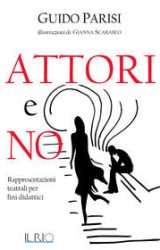 Intervista a Guido Parisi, autore de “Attori e no”