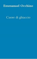 Intervista a Emmanuel Occhino, autore de “Cuore di ghiaccio”