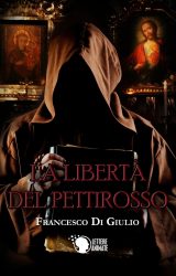 Intervista a Francesco Di Giulio, autore de “La libertà del pettirosso”
