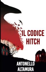 Intervista ad Antonello Altamura, autore de “Il codice Hitch”