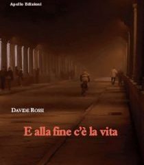 Intervista a Davide Rossi, autore de “E alla fine c’è la vita”