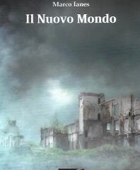 Intervista a Marco Ianes, autore de “Il Nuovo Mondo”
