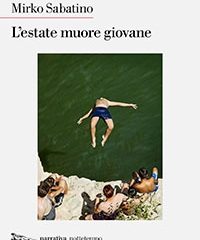 L’estate muore giovane | Mirko Sabatino