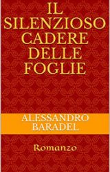 Il silenzioso cadere delle foglie | Alessandro Baradel