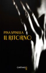 Intervista a Pina Spinella, autrice de “Il ritorno”