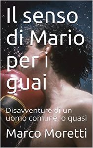 Il senso di Mario per i guai