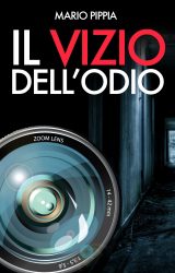 Intervista a Mario Pippia, autore de “Il vizio dell’odio”