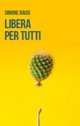 Intervista a Simone Rausi, autore de “Libera per tutti”