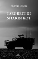 Intervista a Claudio Loreto, autore de “I segreti di Sharin Kot”