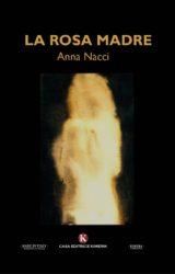 Intervista ad Anna Nacci, autrice de “La rosa madre”