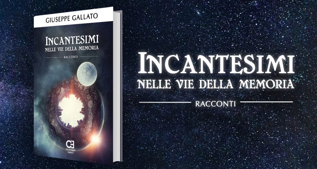 Intervista a Giuseppe Gallato autore di "Incantesimi nelle vie delle memorie