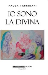 Intervista a Paola Tassinari, autrice de “Io sono la divina”