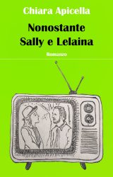 Intervista a Chiara Apicella, autrice de “Nonostante Sally e Lelaina”