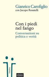 Con i piedi nel fango | Gianrico Carofiglio e Jacopo Rosatelli