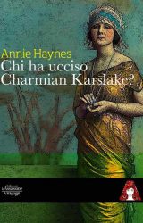 Chi ha ucciso Charmian Karslake? | Annie Haynes