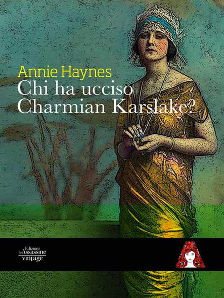 Annie Haynes recensione di Chi ha ucciso Charmian Karslake?