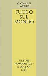 Intervista a Giovanni Lamura, autore de “Fuoco sul mondo”