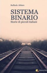 Intervista a Raffaele Abbate, autore de “Sistema binario -Storie di piccoli Italiani”