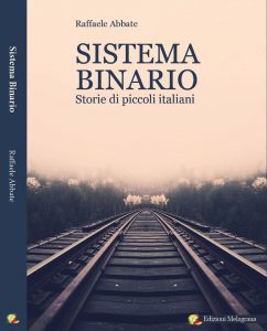 Intervista a Raffaele Abbate, autore de “Sistema binario -Storie di piccoli Italiani”