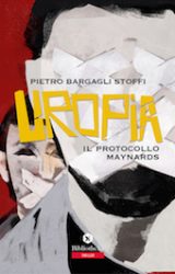 Intervista a Pietro Bargagli Stoffi, autore de “Uropia, il protocollo Maynards”