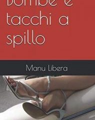 Intervista a Manu Libera, autrice de “Bombe e tacchi a spillo”