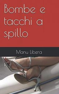 Intervista a Manu Libera, autrice de “Bombe e tacchi a spillo”