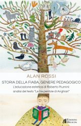 Intervista ad Alan Rossi, autore de “Storia della fiaba genere pedagogico – L’educazione estetica di Roberto Piumini”