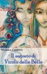 Intervista a Marika Campeti, autrice de “Il Segreto di vicolo delle Belle”