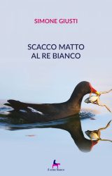 Scacco matto al re bianco | Simone Giusti