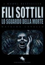 Intervista a Natasha Cavallo, autrice de “Fili Sottili – Lo sguardo della morte”